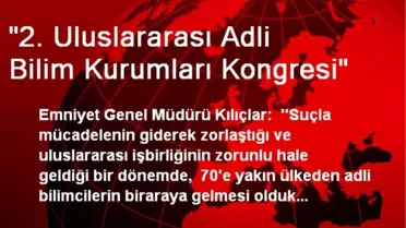 '2. Uluslararası Adli Bilim Kurumları Kongresi'