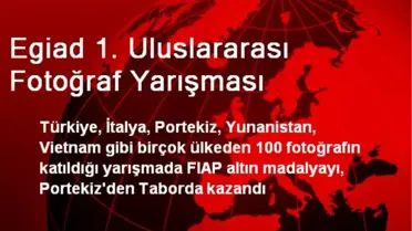 Egiad 1. Uluslararası Fotoğraf Yarışması