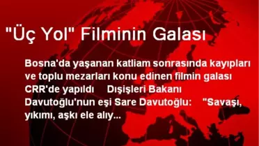 'Üç Yol' Filminin Galası
