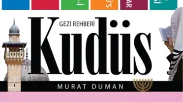 'Kudüs Gezi Rehberi' Kitabı Raflardaki Yerini Aldı