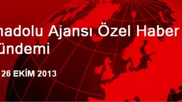 Anadolu Ajansı Özel Haber Gündemi