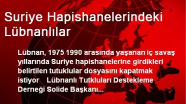 Suriye Hapishanelerindeki Lübnanlılar