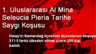1. Uluslararası Al Mina Seleucia Pieria Tarihe Saygı Koşusu