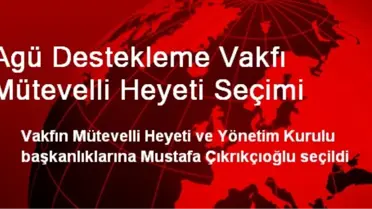 Agü Destekleme Vakfı Mütevelli Heyeti Seçimi