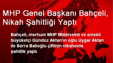 MHP Genel Başkanı Bahçeli, Nikah Şahitliği Yaptı