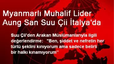 Myanmarlı Muhalif Lider Aung San Suu Çii İtalya'da