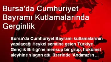 Bursa'da Cumhuriyet Bayramı Kutlamalarında Gerginlik