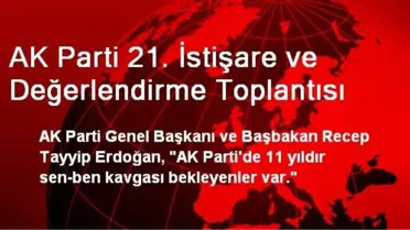 AK Parti 21. İstişare ve Değerlendirme Toplantısı