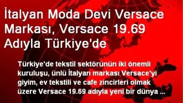 Versace Markası, Versace 19.69 Adıyla Türkiye'de