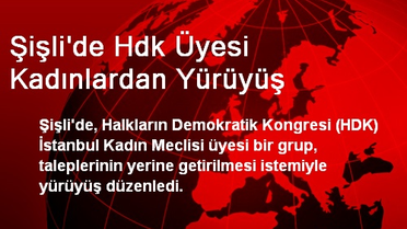 Şişli'de Hdk Üyesi Kadınlardan Yürüyüş