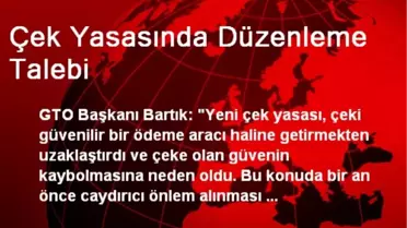 Çek Yasasında Düzenleme Talebi
