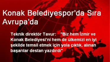 Konak Belediyespor'da Sıra Avrupa'da