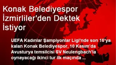 Konak Belediyespor İzmirliler'den Dektek İstiyor