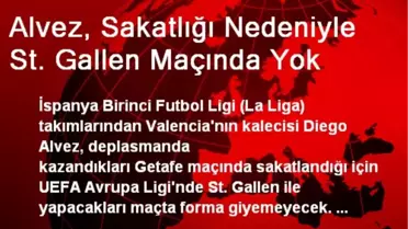 Alvez, Sakatlığı Nedeniyle St. Gallen Maçında Yok