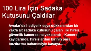 100 Lira İçin Sadaka Kutusunu Çaldılar