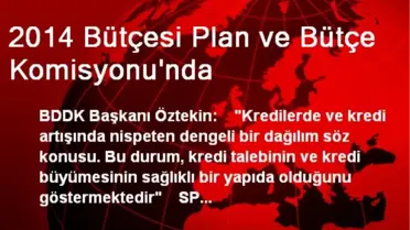 2014 Bütçesi Plan ve Bütçe Komisyonu'nda