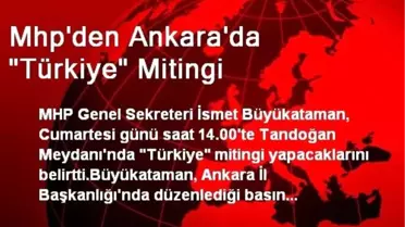 MHP'den Ankara'da Türkiye Mitingi