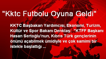 'Kktc Futbolu Oyuna Geldi'