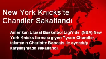 New York Knicks'te Chandler Sakatlandı