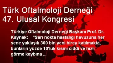 Türk Oftalmoloji Derneği 47. Ulusal Kongresi
