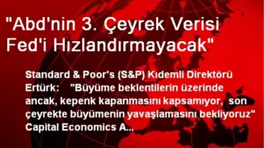 'Abd'nin 3. Çeyrek Verisi Fed'i Hızlandırmayacak'