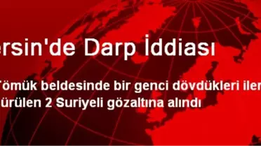 Mersin'de Darp İddiasıyla 2 Kişi Gözaltına Alındı