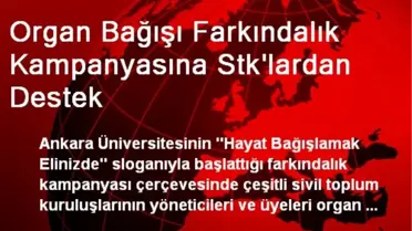 Organ Bağışı Farkındalık Kampanyasına Stk'lardan Destek