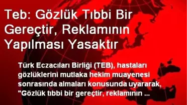 Teb: Gözlük Tıbbi Bir Gereçtir, Reklamının Yapılması Yasaktır