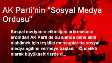 AK Parti'nin 'Sosyal Medya Ordusu'