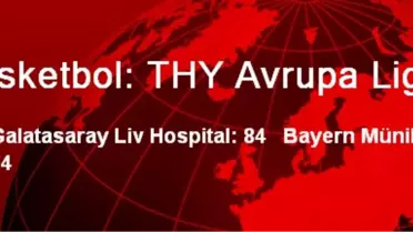 Galatasaray Liv Hospital: 84 Bayern Münih: 74