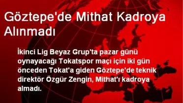Göztepe'de Mithat Kadroya Alınmadı