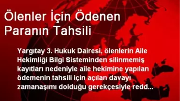 Ölenler İçin Ödenen Paranın Tahsili