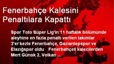 Fenerbahçe Kalesini Penaltılara Kapattı
