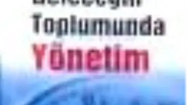 Geleceğin Toplumunda Yönetim Kitabı