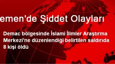 Yemen'de Şiddet Olayları