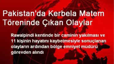 Pakistan'da Kerbela Matem Töreninde Çıkan Olaylar