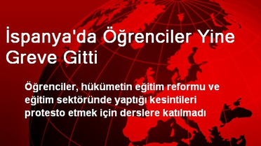 İspanya'da Öğrenciler Yine Greve Gitti