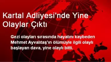 Kartal Adliyesi'nde Yine Olaylar Çıktı