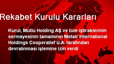 Rekabet Kurulu Kararları