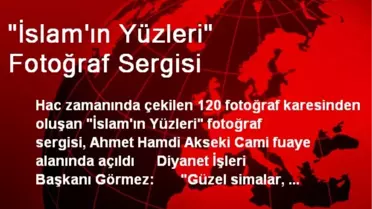 Ankara'da İslam'ın Yüzleri Fotoğraf Sergisi Açıldı