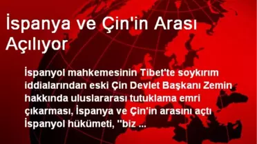 İspanya ve Çin'in Arası Açılıyor