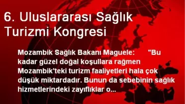 6. Uluslararası Sağlık Turizmi Kongresi
