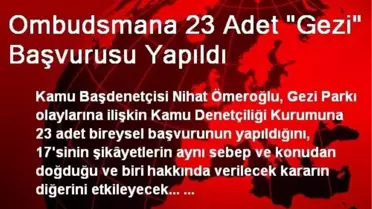 Ombudsmana 23 Adet 'Gezi' Başvurusu Yapıldı