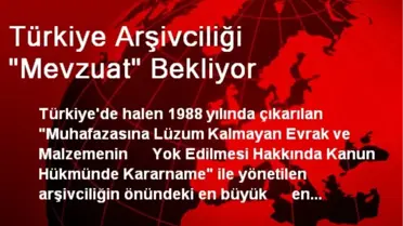 Türkiye Arşivciliği 'Mevzuat' Bekliyor