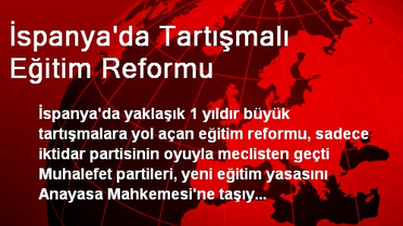 İspanya'da Tartışmalı Eğitim Reformu