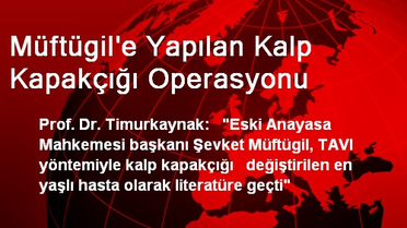 Müftügil'e Yapılan Kalp Kapakçığı Operasyonu