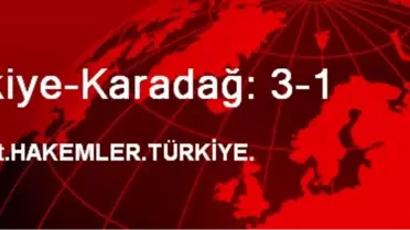 Türkiye-Karadağ: 3-1