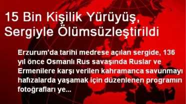 15 Bin Kişilik Yürüyüş, Sergiyle Ölümsüzleştirildi