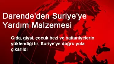 Darende'den Suriye'ye Yardım Malzemesi