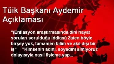 Tüik Başkanı Aydemir Açıklaması